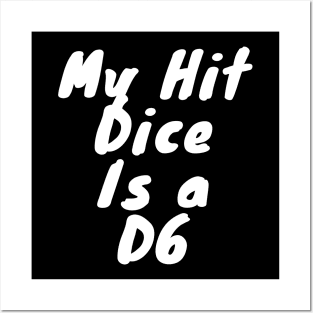 My dice hit is a D6 Posters and Art